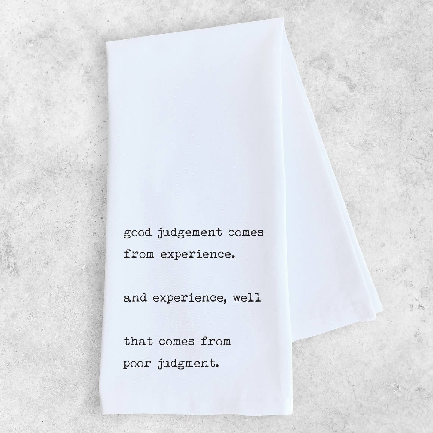 Experience Comes from Poor Judgement Tea Towel