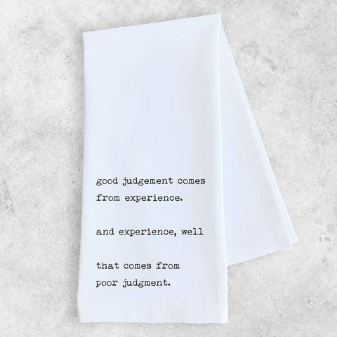 Experience Comes from Poor Judgement Tea Towel