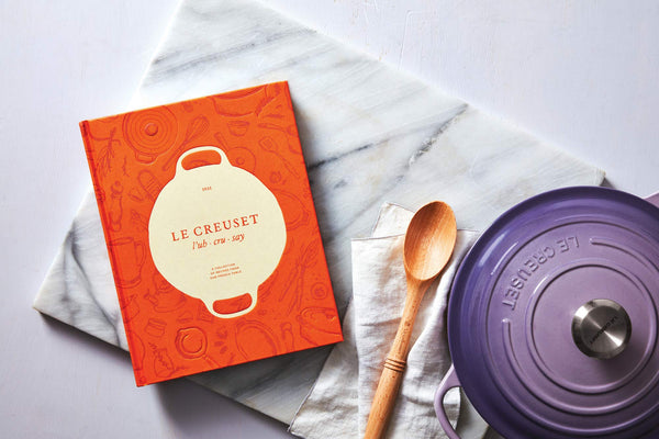 Le Creuset Cookbook: A Collection of Recipes From Our French Table